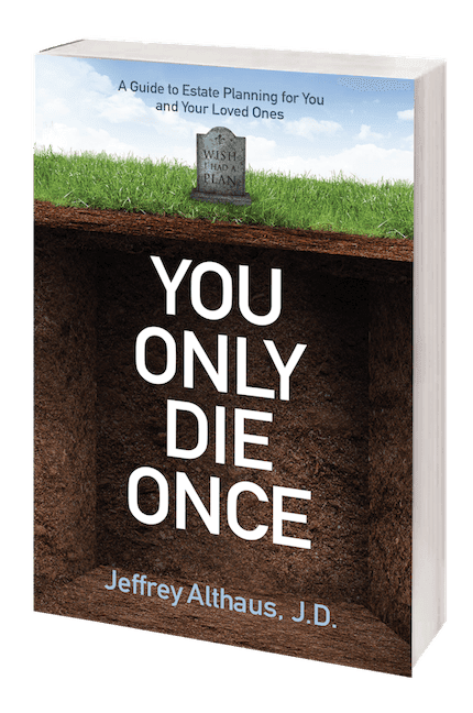 AlthausLaw.com-Book-You-Only-Die-Once.2211231550550 AlthausLaw.com-Book-You-Only-Die-Once.2211231550550