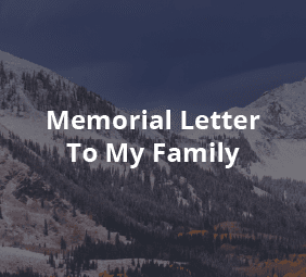 Memorial letter to my family