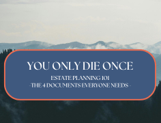 You Only Die Once - The 4 Documents Everyone Needs